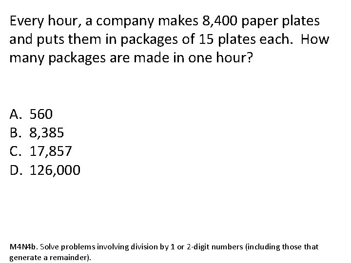 Every hour, a company makes 8, 400 paper plates and puts them in packages