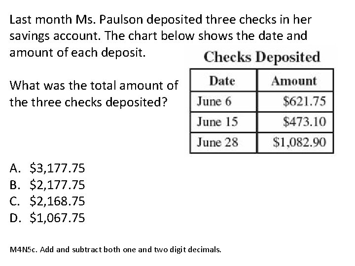 Last month Ms. Paulson deposited three checks in her savings account. The chart below