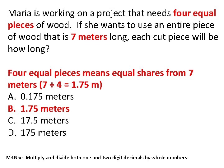 Maria is working on a project that needs four equal pieces of wood. If