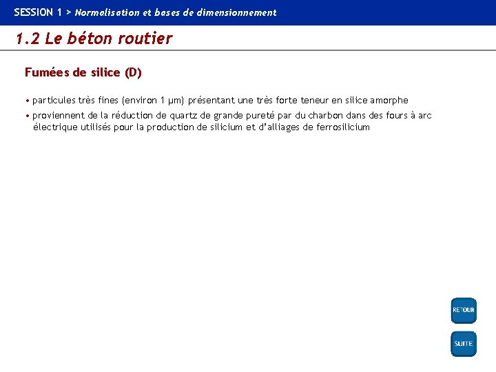 SESSION 1 > Normalisation et bases de dimensionnement 1. 2 Le béton routier Fumées