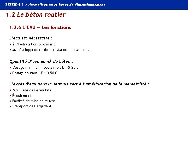 SESSION 1 > Normalisation et bases de dimensionnement 1. 2 Le béton routier 1.