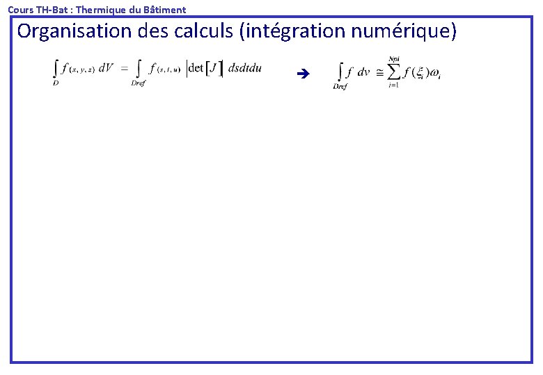  Cours TH-Bat : Thermique du Bâtiment Organisation des calculs (intégration numérique) 