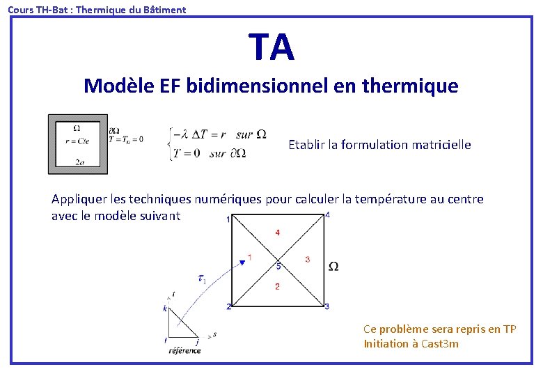  Cours TH-Bat : Thermique du Bâtiment TA Modèle EF bidimensionnel en thermique Etablir