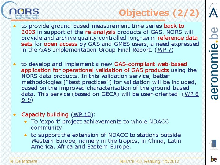 Objectives (2/2) • to provide ground-based measurement time series back to 2003 in support