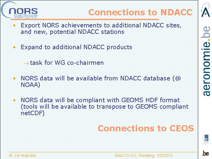 Connections to NDACC • Export NORS achievements to additional NDACC sites, and new, potential