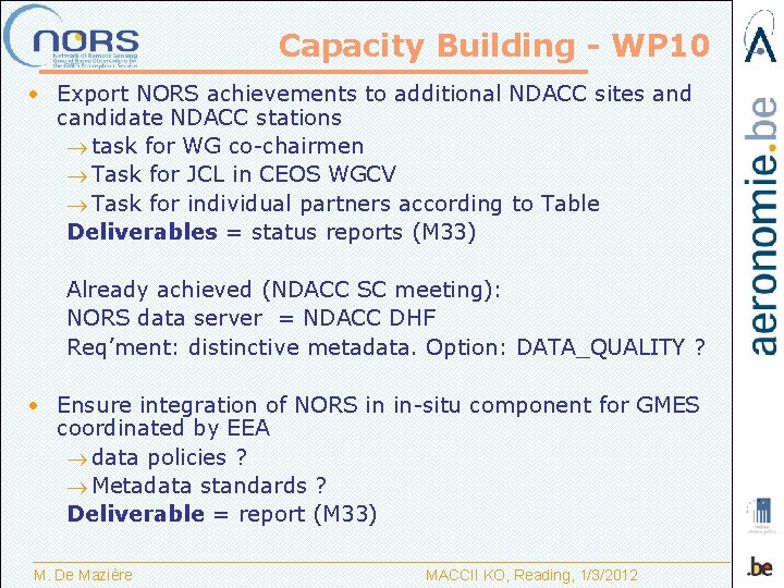 Capacity Building - WP 10 • Export NORS achievements to additional NDACC sites and