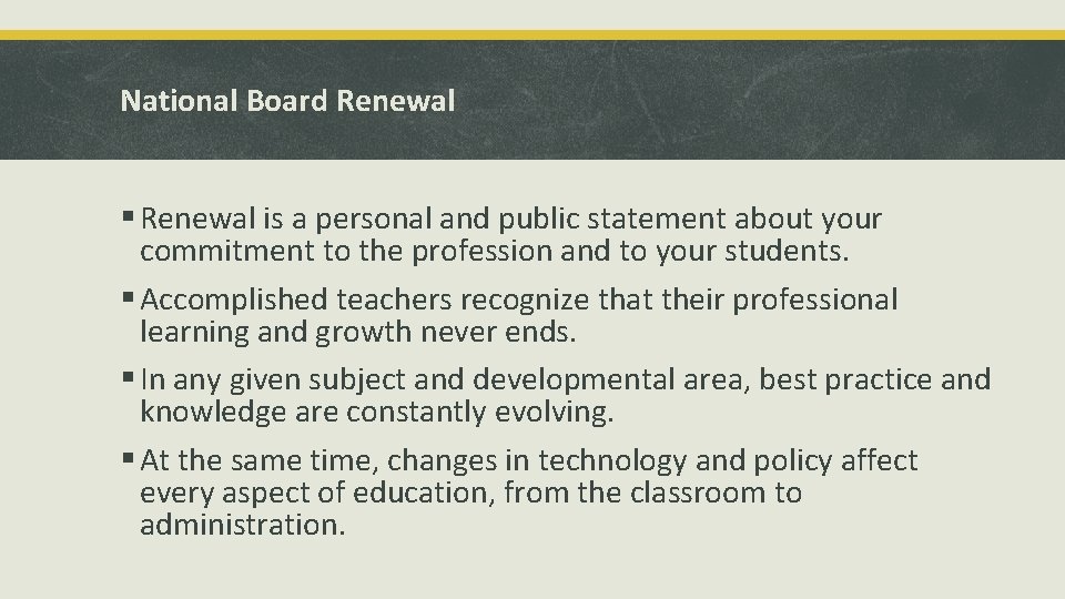 National Board Renewal § Renewal is a personal and public statement about your commitment