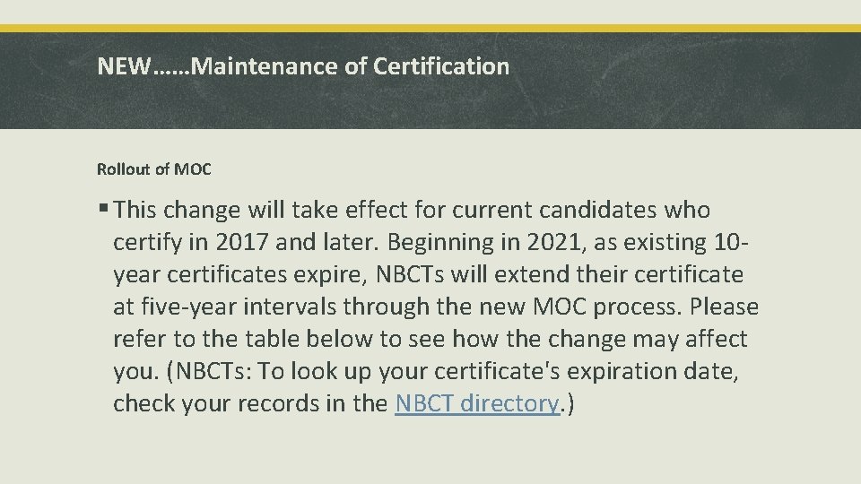 NEW……Maintenance of Certification Rollout of MOC § This change will take effect for current