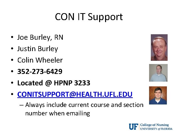 CON IT Support • • • Joe Burley, RN Justin Burley Colin Wheeler 352