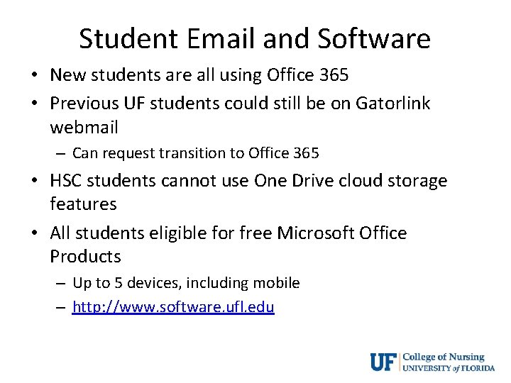 Student Email and Software • New students are all using Office 365 • Previous