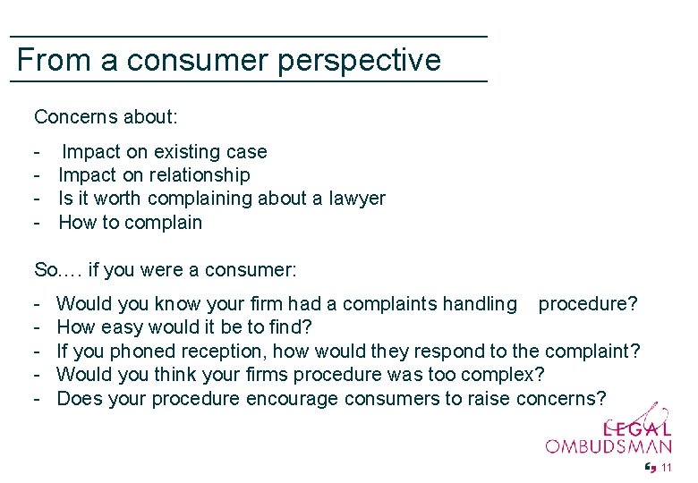 From a consumer perspective Concerns about: - Impact on existing case - Impact on