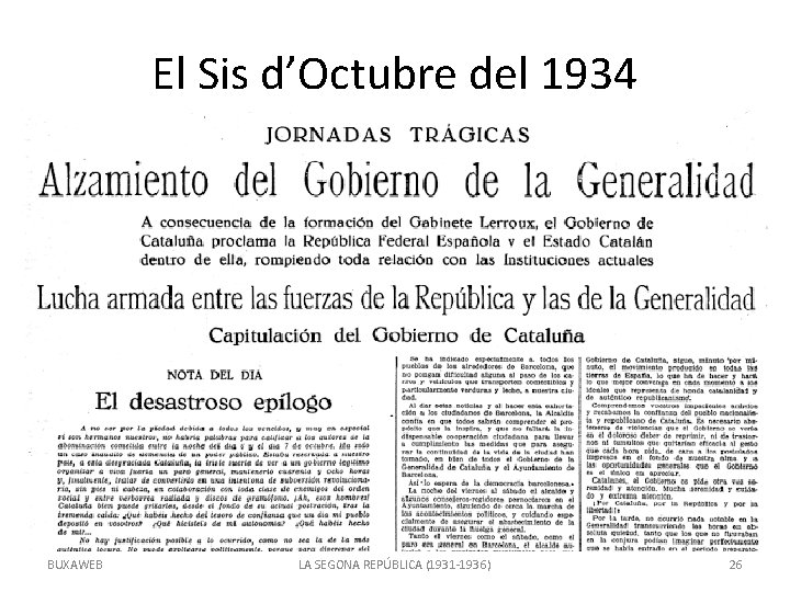 El Sis d’Octubre del 1934 BUXAWEB LA SEGONA REPÚBLICA (1931 -1936) 26 