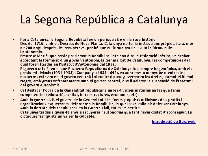La Segona República a Catalunya • • • Per a Catalunya, la Segona República