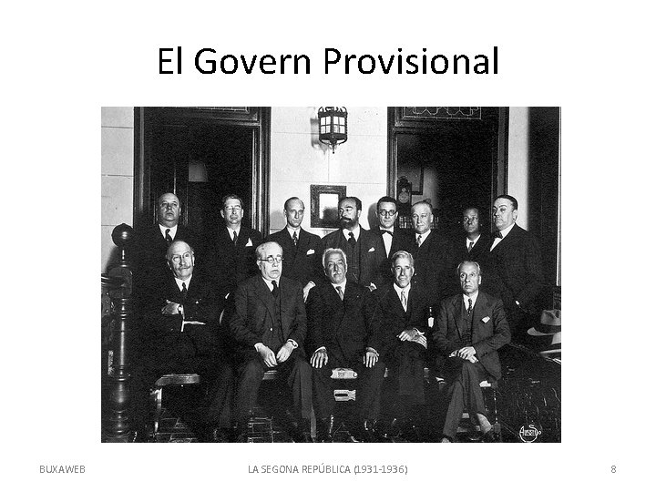 El Govern Provisional BUXAWEB LA SEGONA REPÚBLICA (1931 -1936) 8 