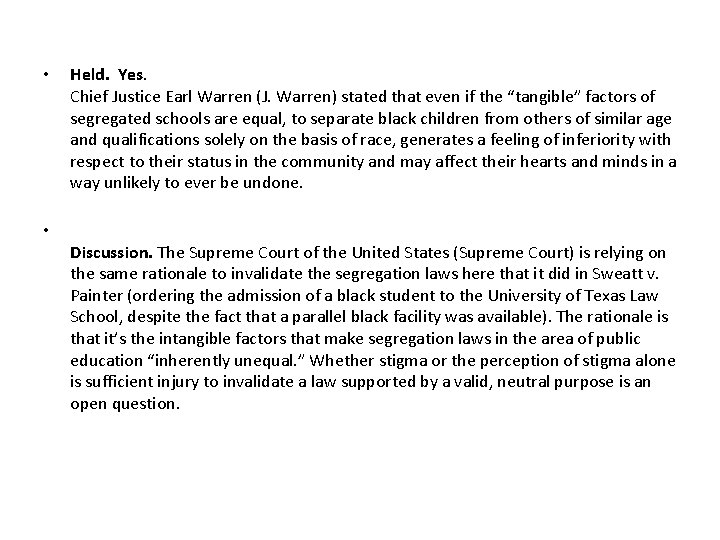  • Held. Yes. Chief Justice Earl Warren (J. Warren) stated that even if