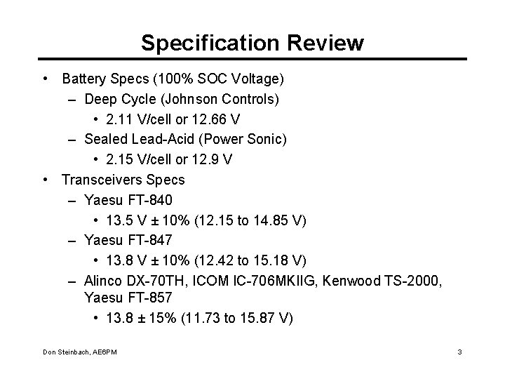Specification Review • Battery Specs (100% SOC Voltage) – Deep Cycle (Johnson Controls) •
