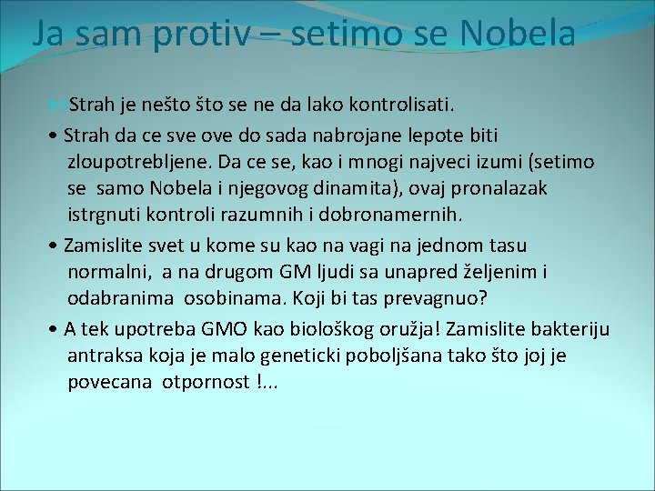 Ja sam protiv – setimo se Nobela Strah je nešto se ne da lako