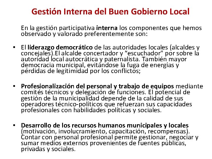 Gestión Interna del Buen Gobierno Local En la gestión participativa interna los componentes que