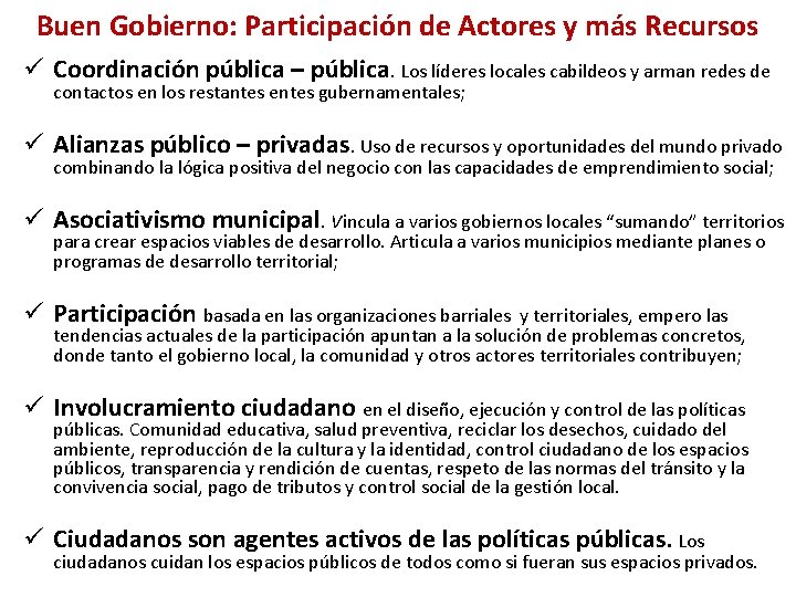 Buen Gobierno: Participación de Actores y más Recursos ü Coordinación pública – pública. Los