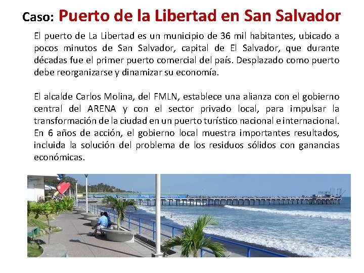 Caso: Puerto de la Libertad en Salvador El puerto de La Libertad es un