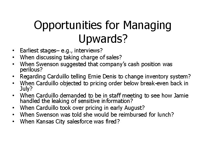 Opportunities for Managing Upwards? • Earliest stages– e. g. , interviews? • When discussing