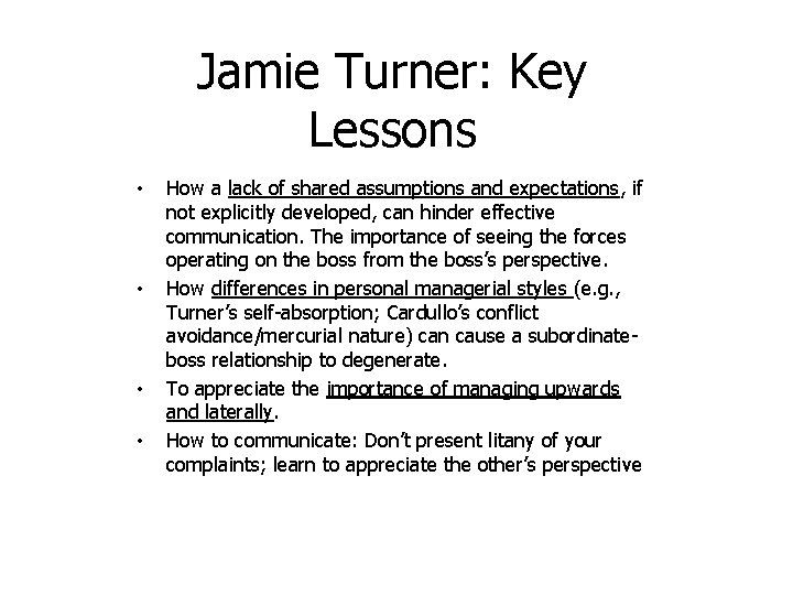 Jamie Turner: Key Lessons • • How a lack of shared assumptions and expectations,