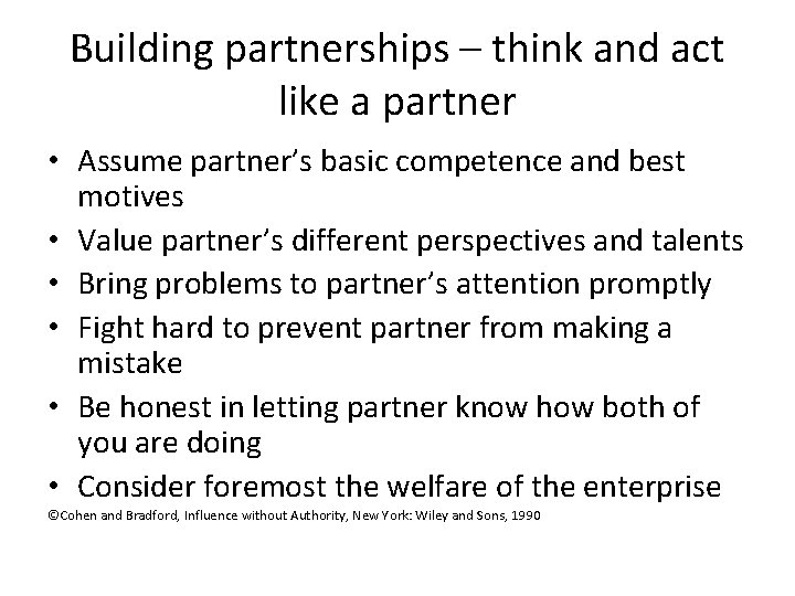 Building partnerships – think and act like a partner • Assume partner’s basic competence
