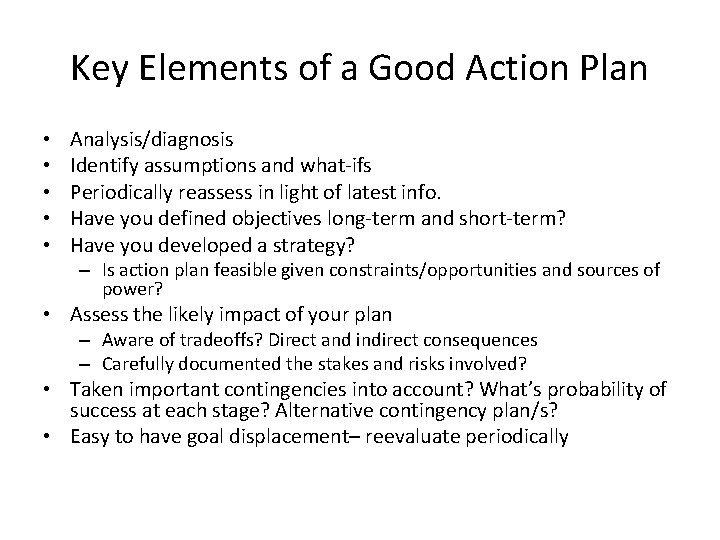 Key Elements of a Good Action Plan • • • Analysis/diagnosis Identify assumptions and