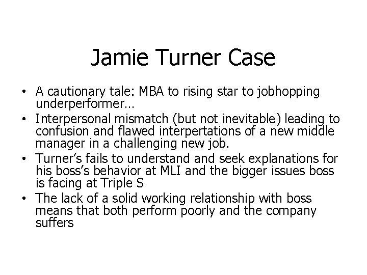 Jamie Turner Case • A cautionary tale: MBA to rising star to jobhopping underperformer…