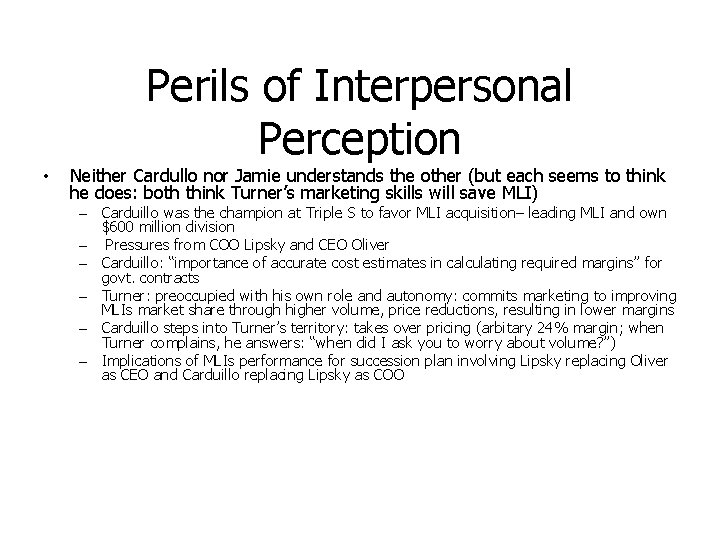 Perils of Interpersonal Perception • Neither Cardullo nor Jamie understands the other (but each