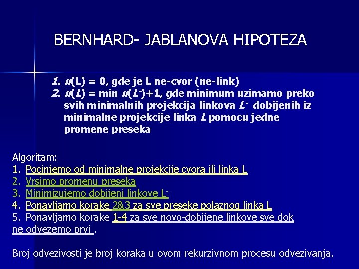 BERNHARD- JABLANOVA HIPOTEZA 1. u(L) = 0, gde je L ne-cvor (ne-link) 2. u(L)