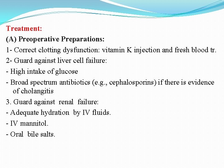 Treatment: (A) Preoperative Preparations: 1 - Correct clotting dysfunction: vitamin K injection and fresh