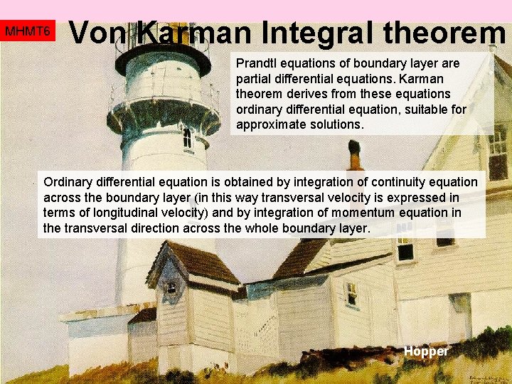 MHMT 6 Von Karman Integral theorem Prandtl equations of boundary layer are partial differential MHMT 6 Von Karman Integral theorem Prandtl equations of boundary layer are partial differential