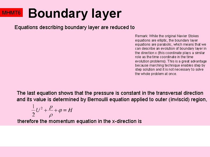 MHMT 6 Boundary layer Equations describing boundary layer are reduced to Remark: While the MHMT 6 Boundary layer Equations describing boundary layer are reduced to Remark: While the