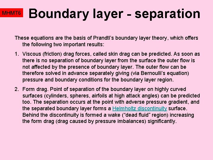 MHMT 6 Boundary layer - separation These equations are the basis of Prandtl’s boundary MHMT 6 Boundary layer - separation These equations are the basis of Prandtl’s boundary