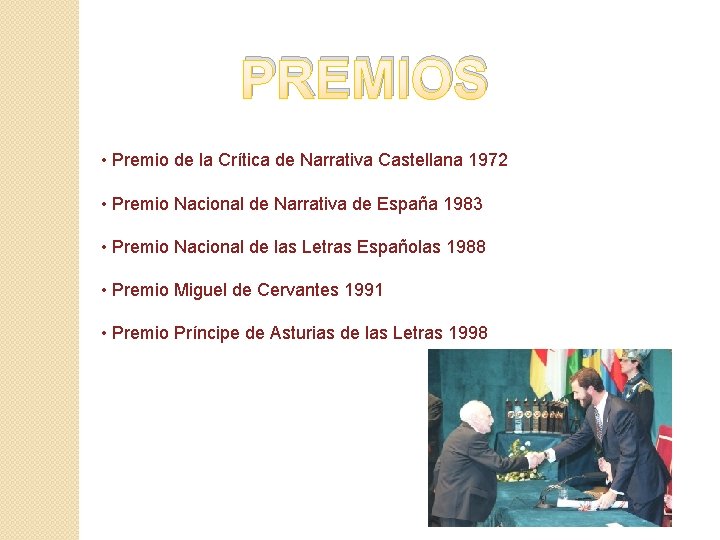 PREMIOS • Premio de la Crítica de Narrativa Castellana 1972 • Premio Nacional de