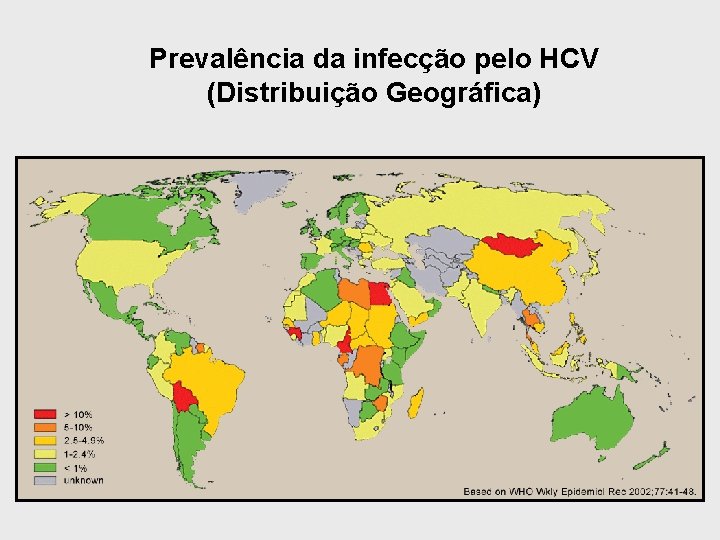 Prevalência da infecção pelo HCV (Distribuição Geográfica) 