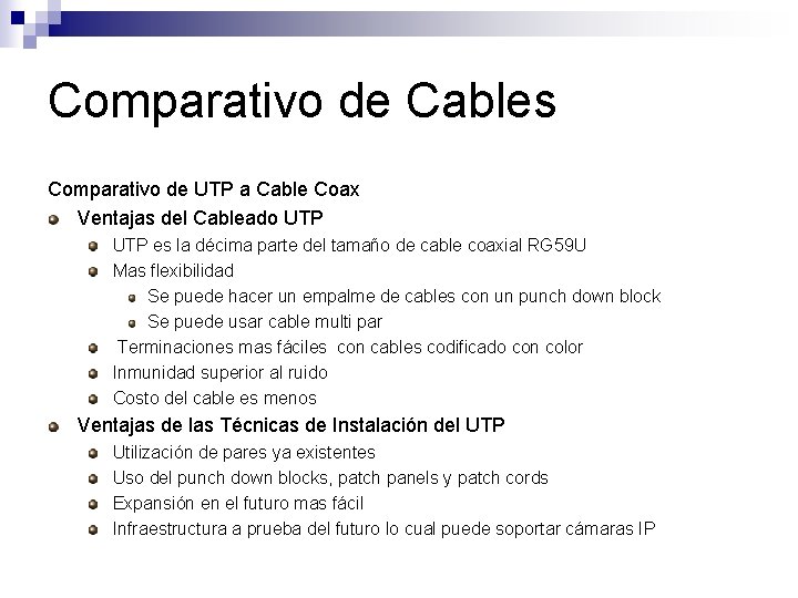 Comparativo de Cables Comparativo de UTP a Cable Coax Ventajas del Cableado UTP es
