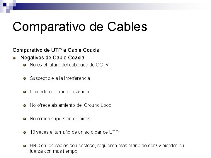Comparativo de Cables Comparativo de UTP a Cable Coaxial Negativos de Cable Coaxial No