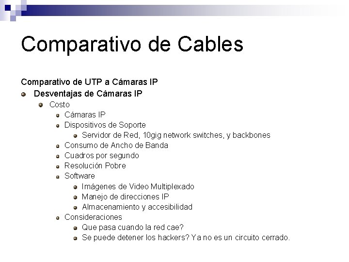 Comparativo de Cables Comparativo de UTP a Cámaras IP Desventajas de Cámaras IP Costo