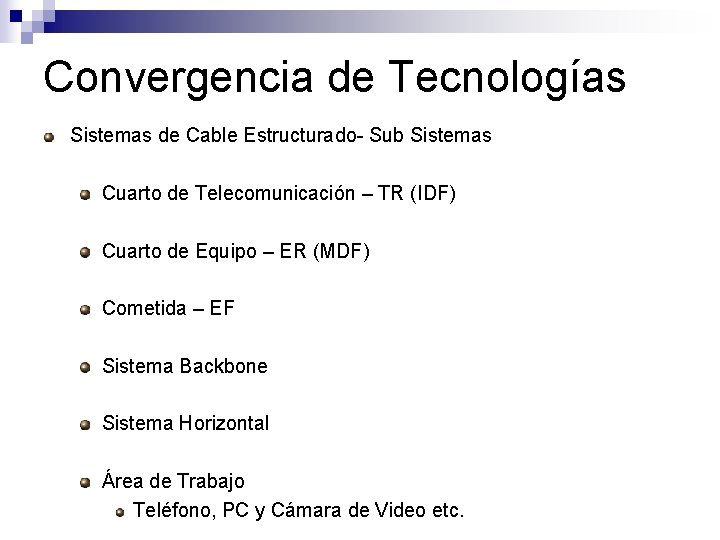Convergencia de Tecnologías Sistemas de Cable Estructurado- Sub Sistemas Cuarto de Telecomunicación – TR