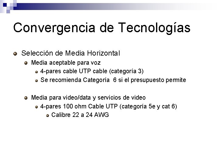 Convergencia de Tecnologías Selección de Media Horizontal Media aceptable para voz 4 -pares cable