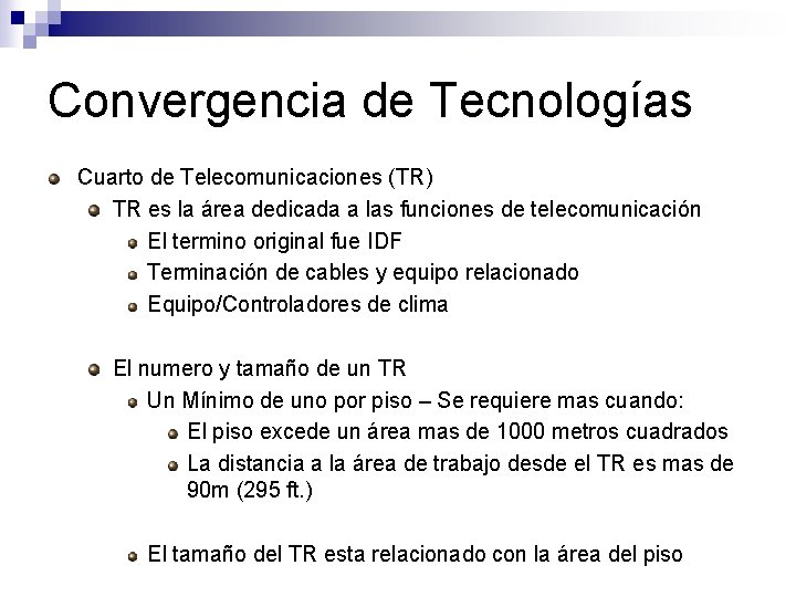 Convergencia de Tecnologías Cuarto de Telecomunicaciones (TR) TR es la área dedicada a las