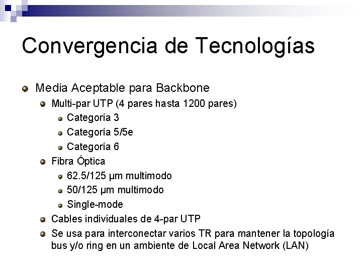Convergencia de Tecnologías Media Aceptable para Backbone Multi-par UTP (4 pares hasta 1200 pares)