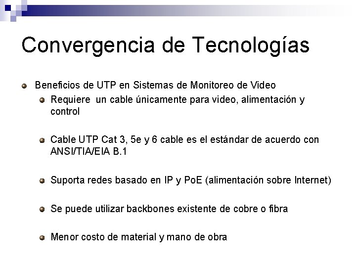 Convergencia de Tecnologías Beneficios de UTP en Sistemas de Monitoreo de Video Requiere un