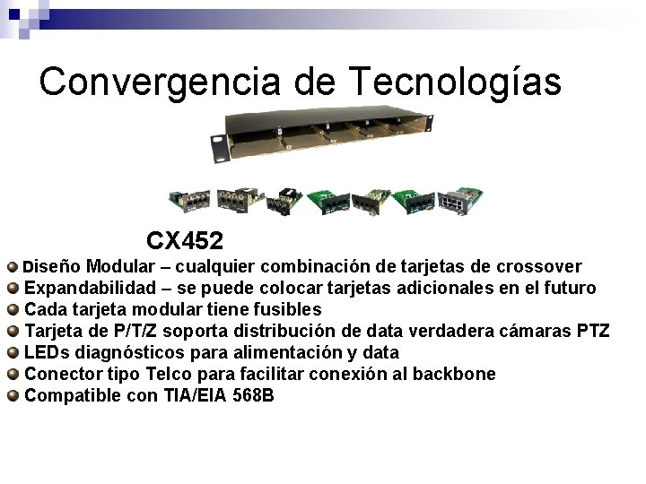 Convergencia de Tecnologías CX 452 Diseño Modular – cualquier combinación de tarjetas de crossover
