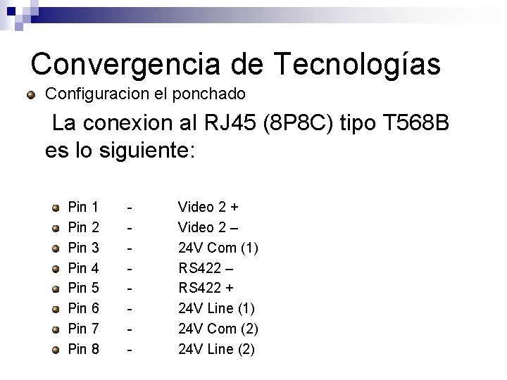 Convergencia de Tecnologías Configuracion el ponchado La conexion al RJ 45 (8 P 8