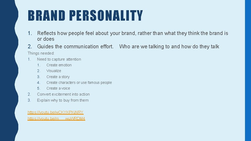 BRAND PERSONALITY 1. Reflects how people feel about your brand, rather than what they