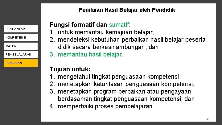 Penilaian Hasil Belajar oleh Pendidik PENGANTAR KOMPETENSI PENILAIAN MATERI PENDAMPINGAN PEMBELAJARAN Fungsi formatif dan