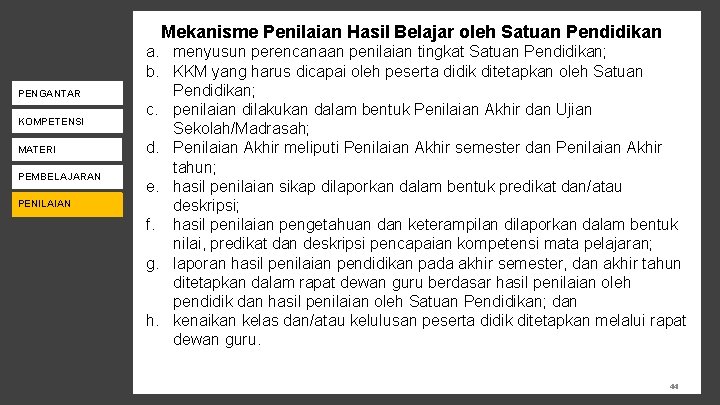 Mekanisme Penilaian Hasil Belajar oleh Satuan Pendidikan PENGANTAR KOMPETENSI PENILAIAN MATERI PENDAMPINGAN PEMBELAJARAN PENILAIAN